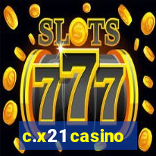 c.x21 casino